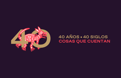 40 años, 40 siglos Cosas que cuentan