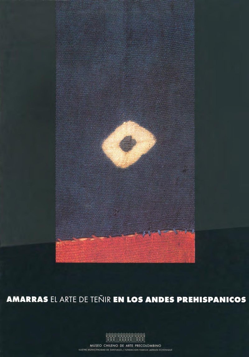Amarras. El arte de teñir en los Andes prehispánicos cover