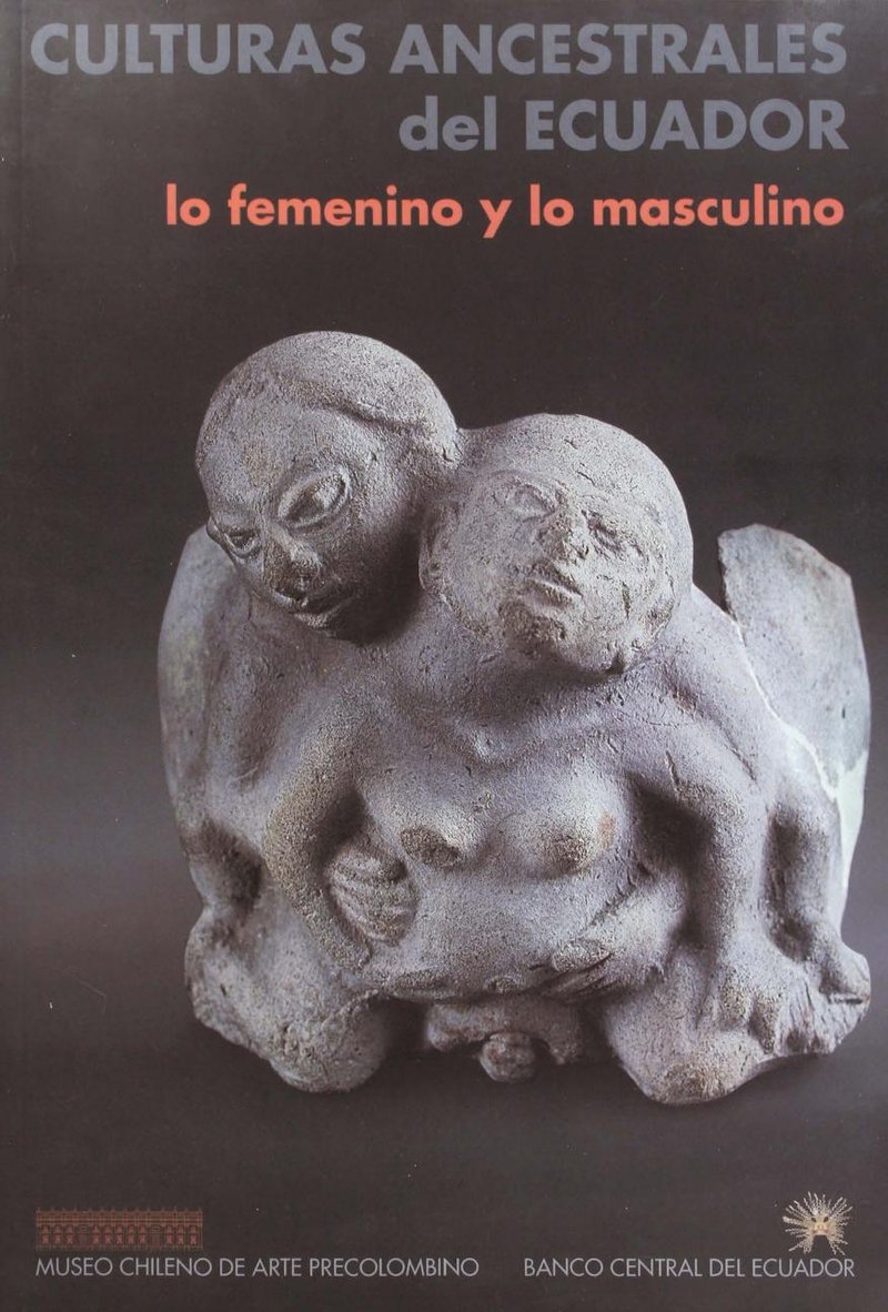 Culturas ancestrales del Ecuador, lo femenino y lo masculino. cover