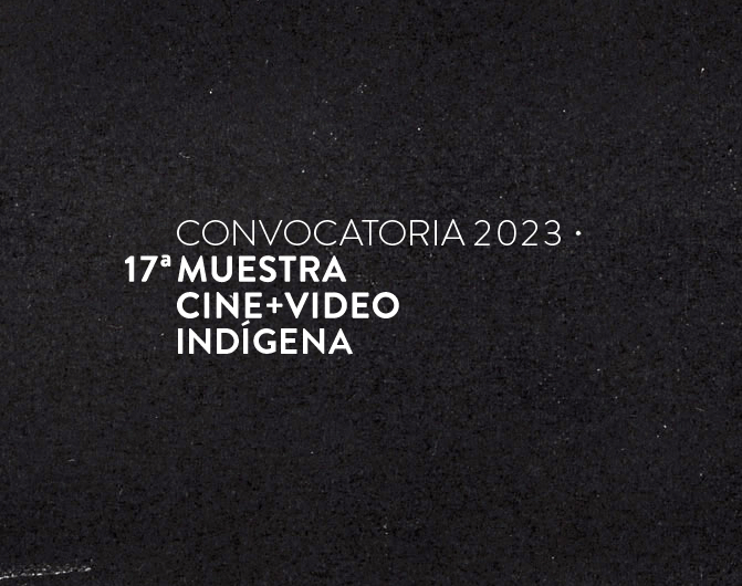 Con gran éxito cerró la convocatoria de la 17° Muestra Cine+Video Indígena 2023