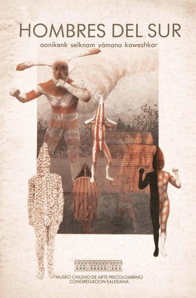 Hombres del sur – aonikenk, selknam, yámana, kaweshkar