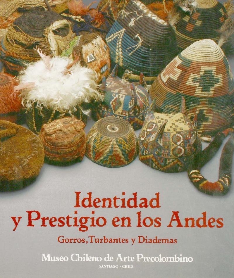 Identidad y prestigio en los Andes, gorros, turbantes y diademas cover
