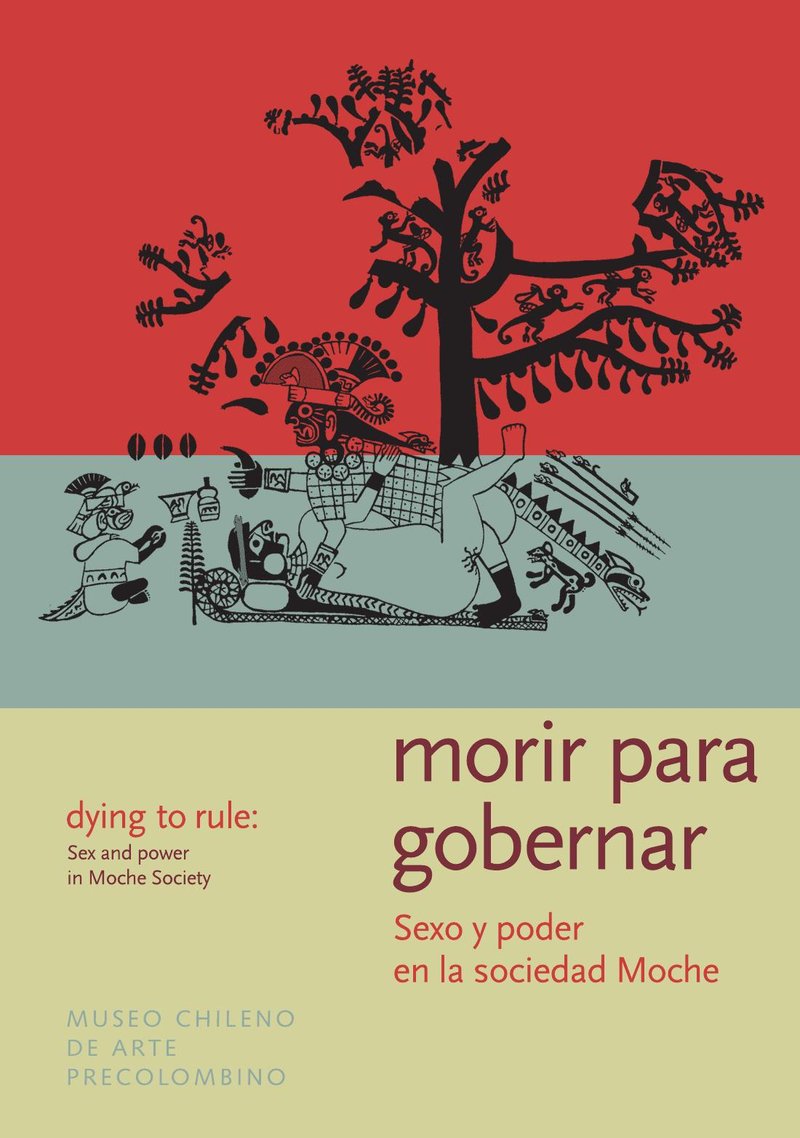 Morir para gobernar. Sexo y poder en la sociedad moche cover