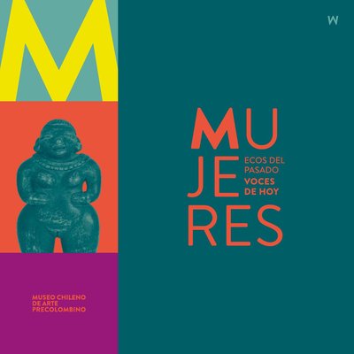 Mujeres. Ecos del pasado voces de hoy