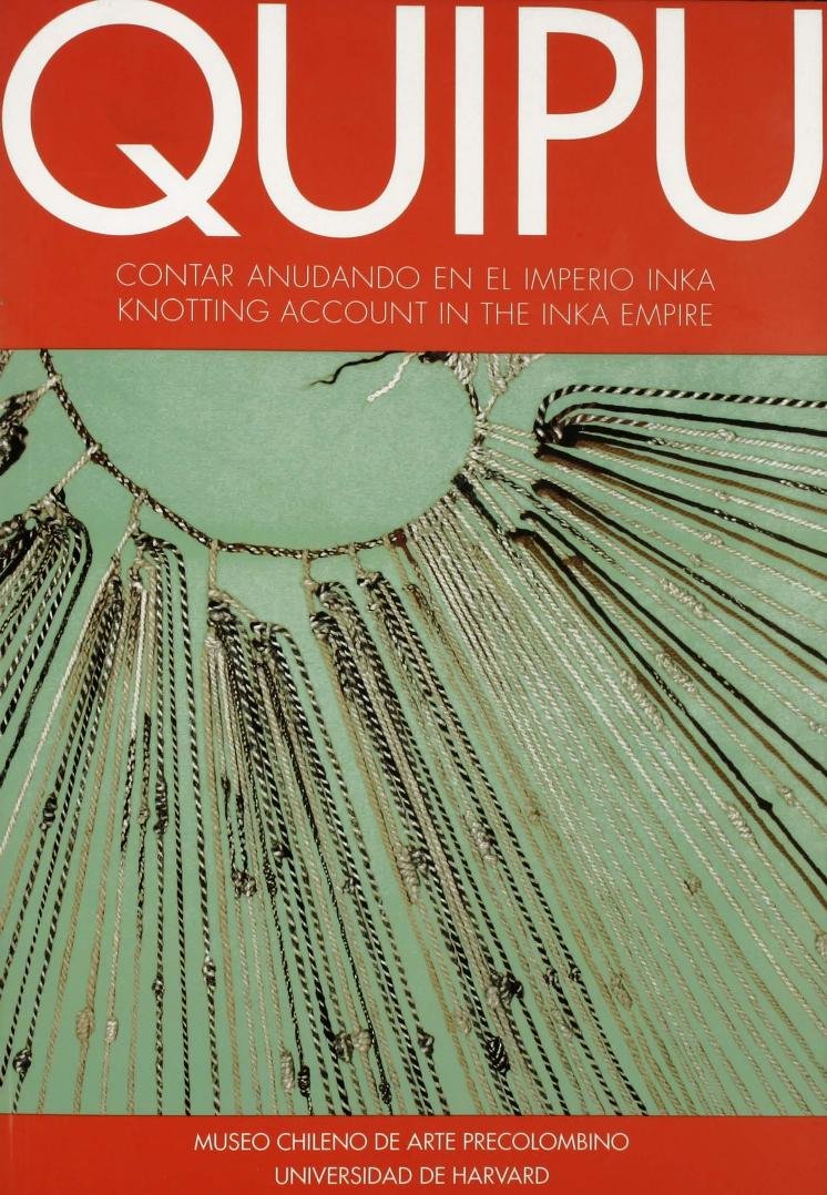 Quipu, contar anudando en el imperio inka cover