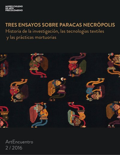 Tres ensayos sobre Paracas Necrópolis